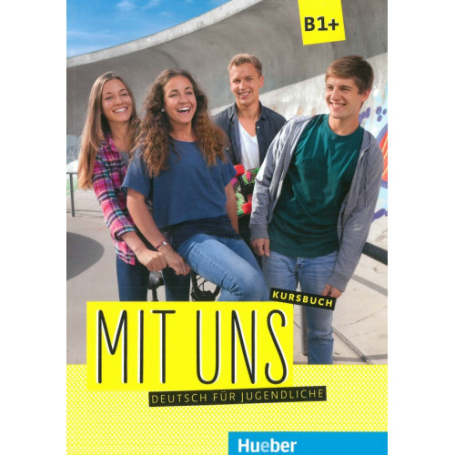 Anna Breitsameter, Klaus Lill, Christiane Seuthe, Margarethe Thomasen - Mit uns B1+ Kursbuch-Hueber Verlag Anna Breitsameter, Klaus Lill, Christiane Seuthe, Margarethe Thomasen - Mit uns B1+ Kursbuch-Hueber Verlag