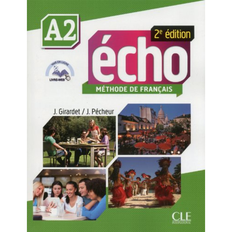 Echo - Methode de Francais, A2, 2e edition