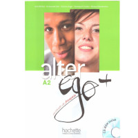 Alter Ego +, A2, Livre de l'eleve Alter Ego +, A2, Livre de l'eleve