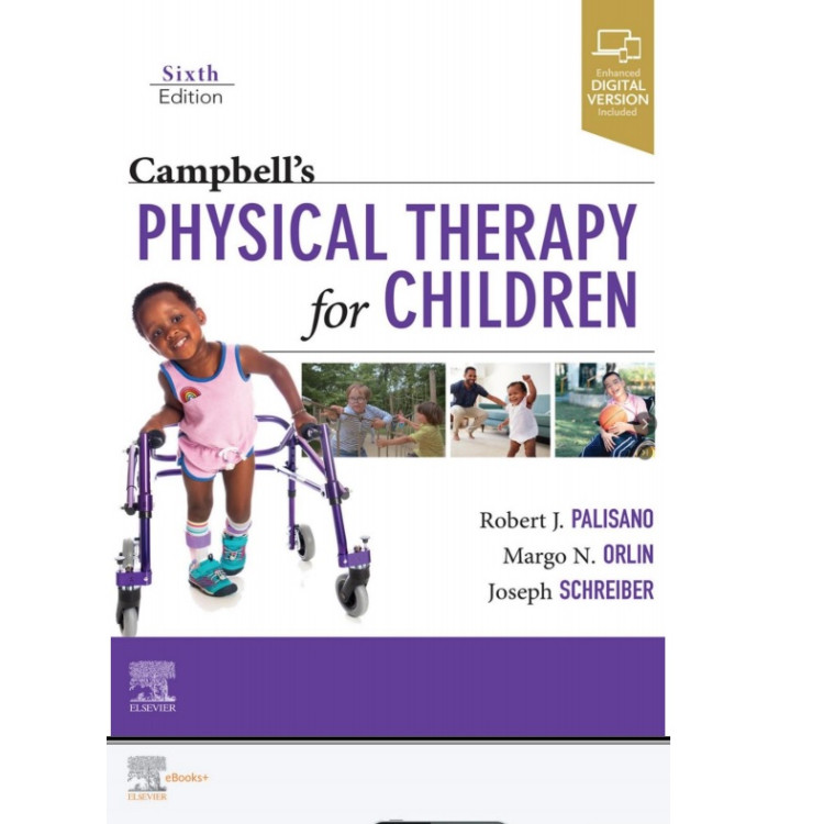 Robert Palisano, PT, ScD, Margo Orlin, PT, PhD and Joseph Schreiber - Campbell's Physical Therapy for Children-Elsevier (2023)