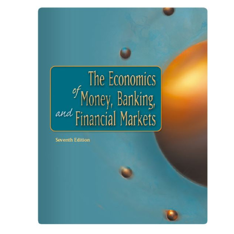 The Economics Of Money Banking And Financial Markets