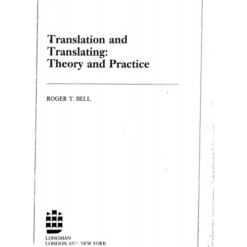 RogerBell_TranslationTranslating__TheoryAndPractice RogerBell_TranslationTranslating__TheoryAndPractice