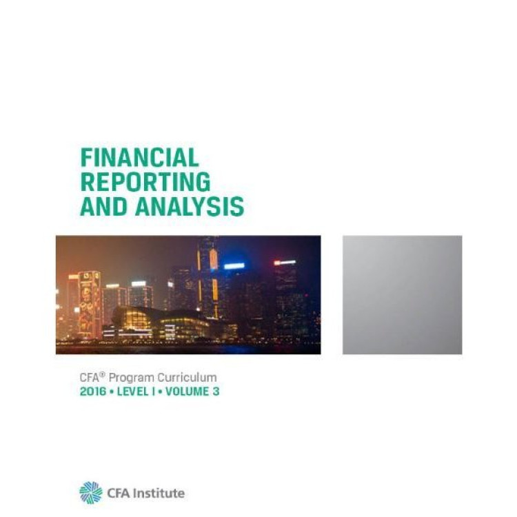 Financial reporting and analysis CFA program curriculum 2016 volume 3