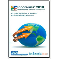 Incoterms 2010 ICC rules for the use of domestic and international trade terms
