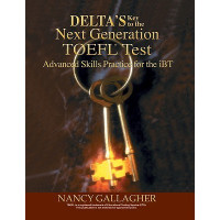 Delta's Key to the Next Generation TOEFL Test: Advanced Skill Delta's Key to the Next Generation TOEFL Test: Advanced Skill