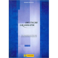Deutsche Grammatik: Ein Handbuch für den Ausländerunterricht Deutsche Grammatik: Ein Handbuch für den Ausländerunterricht