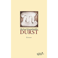 Durst: Roman Michael Kumpfmüller