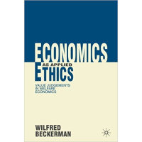 Economics as applied Ethics value judgementsin welfare economics Beckerman Economics as applied Ethics value judgementsin welfare economics Beckerman
