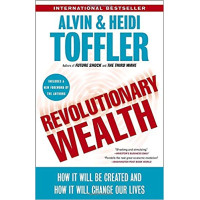 Alvin Toffler & Heidi Toffler Revolutionary Wealth Alvin Toffler & Heidi Toffler Revolutionary Wealth