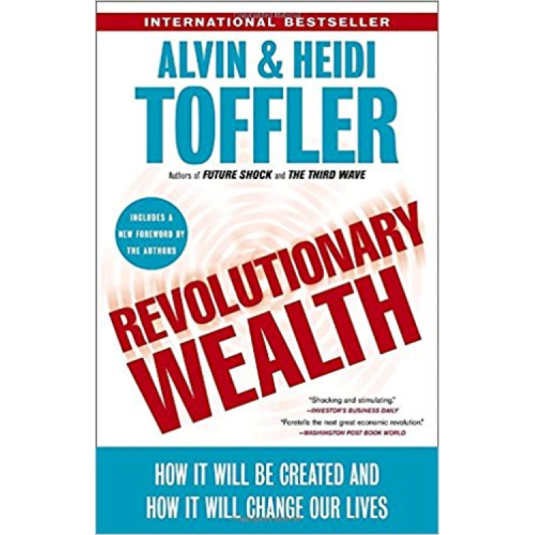 Alvin Toffler & Heidi Toffler Revolutionary Wealth