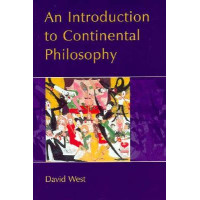 An Introduction to Continental Philosophy David West An Introduction to Continental Philosophy David West