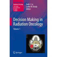 Decision Makinh In Radiation Oncology Volume 1