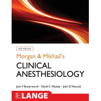 Morgan & Mikhail’s Clinical Anesthesiology 6th Edition (2018)